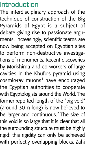 Introduction The interdisciplinary approach of the technique of construction of the Big Pyramids of Egypt is a subjec