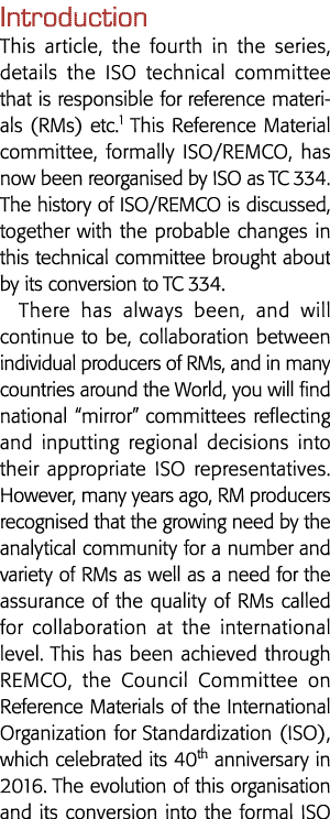 Introduction This article, the fourth in the series, details the ISO technical committee that is responsible for refe