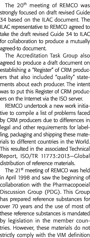 The 20th meeting of REMCO was strongly focused on draft revised Guide 34 based on the ILAC document  The ILAC represe