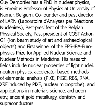 Guy Demortier has a PhD in nuclear physics, is Emeritus Professor of Physics at University of Namur, Belgium, Co-foun