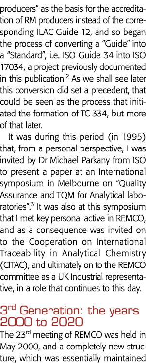 producers  as the basis for the accreditation of RM producers instead of the corresponding ILAC Guide 12, and so bega