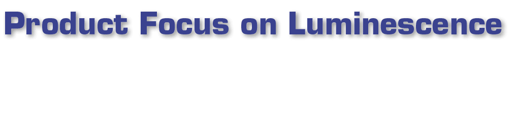 Product Focus on Luminescence
