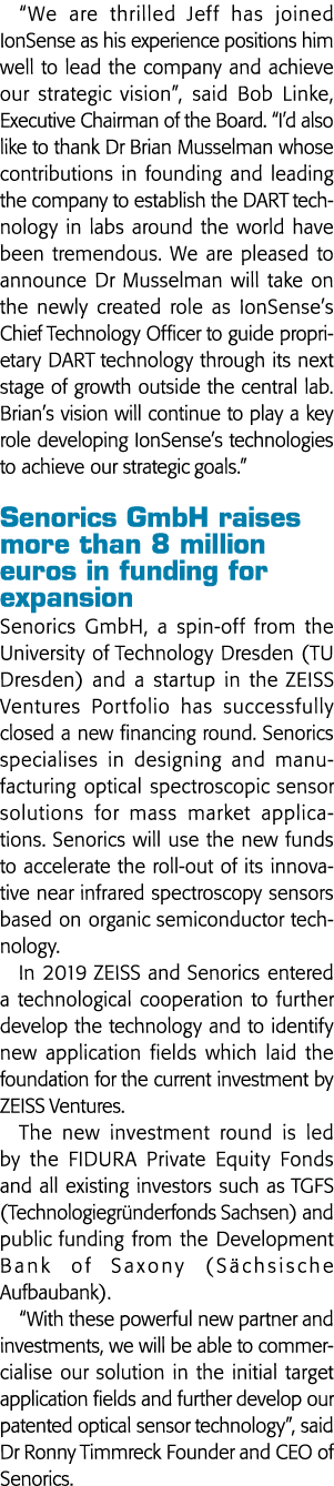 We are thrilled Jeff has joined IonSense as his experience positions him well to lead the company and achieve our st