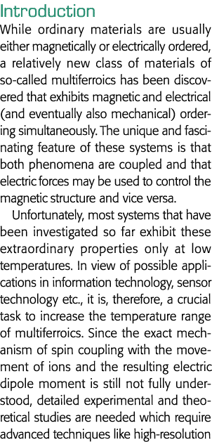 Introduction While ordinary materials are usually either magnetically or electrically ordered, a relatively new class