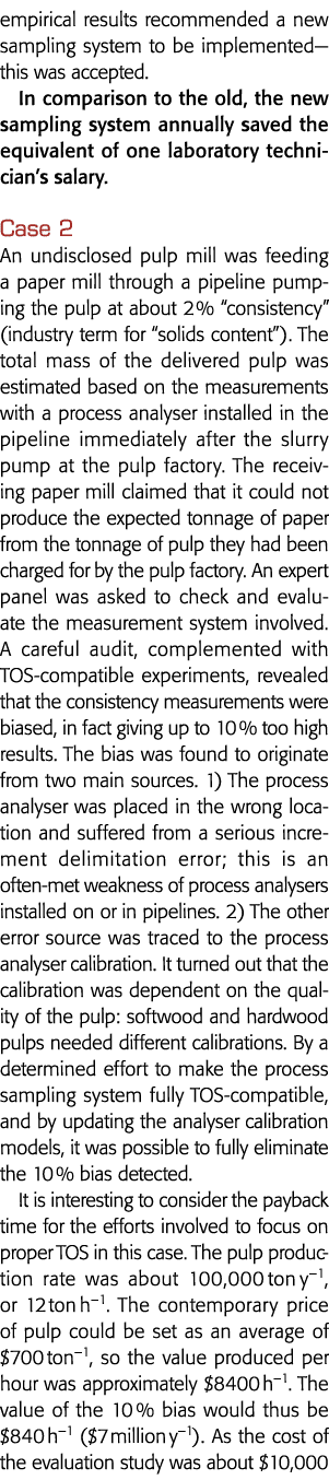 empirical results recommended a new sampling system to be implemented—this was accepted  In comparison to the old, th