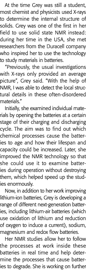 At the time Grey was still a student, most chemist and physicists used X-rays to determine the internal structure of