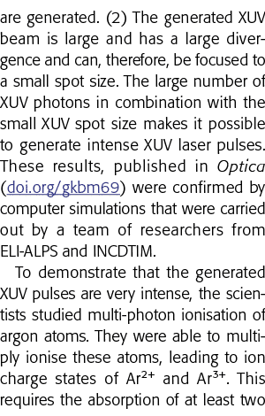 are generated  (2) The generated XUV beam is large and has a large divergence and can, therefore, be focused to a sma