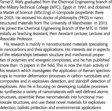 Tamer Z  Wafy graduated from the Chemical Engineering branch of the Military Technical College (MTC), Egypt in 1997,