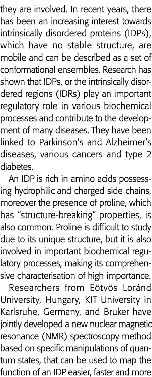 它们参与近年来,日益增加的兴趣转向内在无序蛋白(