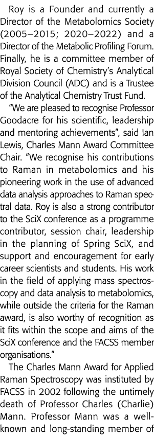 罗伊是一个创始人,目前社会代谢组学的主任(2005 2015;2020 2022)和我的主任