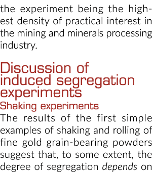 the experiment being the highest density of practical interest in the mining and minerals processing industry  Discus