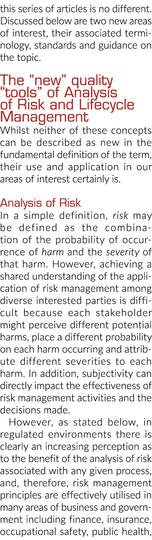 this series of articles is no different  Discussed below are two new areas of interest, their associated terminology,