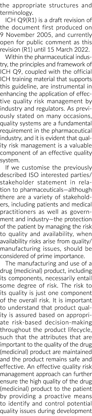 the appropriate structures and terminology  ICH Q9(R1) is a draft revision of the document first produced on 9 Novemb