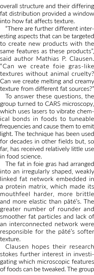 overall structure and their differing fat distribution provided a window into how fat affects texture   There are fur