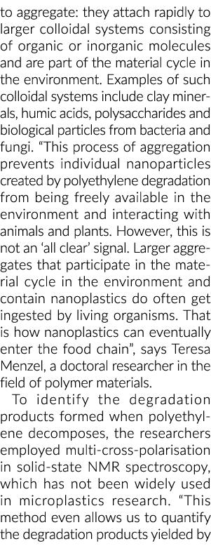 聚合:他们迅速附加到大的胶体系统组成的有机或无机分子和pa