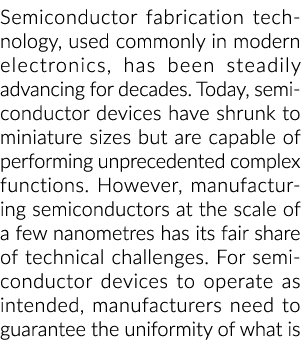 半导体制造技术,一般使用在现代电子产品中,几十年来一直在稳步推进