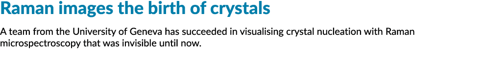 拉曼图片晶体的诞生来自日内瓦大学研究小组成功地想象水晶nucleati