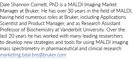 戴尔·香农科内特博士是力量MALDI成像市场经理他30多年的MALDI,哈哈