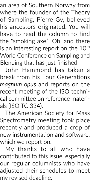 挪威南部的一个地区的抽样理论的创始人皮埃尔Gy,相信他的祖先起源