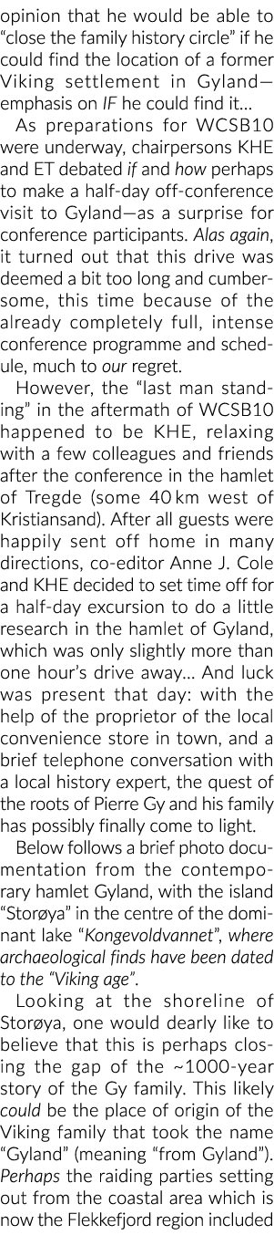 认为他能够关闭家族史圆,如果他能找到维京年代前的位置