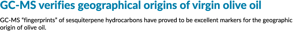 初榨橄榄油的gc - ms验证地理起源倍半萜烯碳氢化合物的gc - ms指纹证明