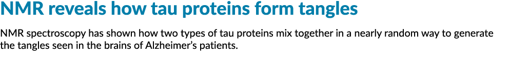 核磁共振显示tau蛋白质如何形成缠结核磁共振光谱学已经表现出两种类型的τ蛋白混合在一起半岛综合体育官方APP下载德甲