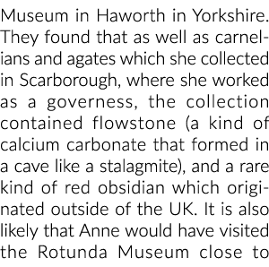 博物馆霍沃思在约克郡他们发现以及玛瑙,玛瑙,她收集在斯卡伯勒,