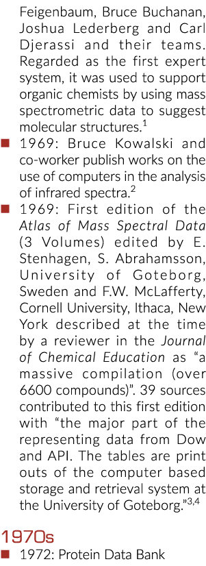 费根鲍姆,布鲁斯·布坎南约书亚莱德博格和卡尔Djerassi和他们的团队视为第一个专家系统,