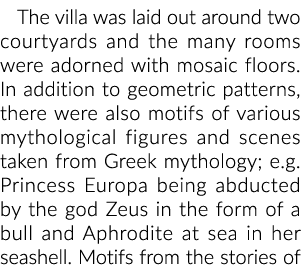 别墅坐落在两个庭院和许多房间都装饰有马赛克地板。除了geome……