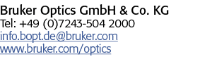 力量光学GmbH & Co . KG电话:+ 49 (0)7243 - 504 2000 info.bopt.de@bruker.com www.bruker.com/optics