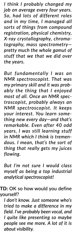 我想我可能改变了我的工作平均每四年。所以,有很多不同的角色,在我的时间,我的法力……