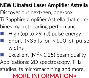 新超快激光放大器Astrella发现下一个世代,一盒Ti:蓝宝石放大器Astrella马相结合……