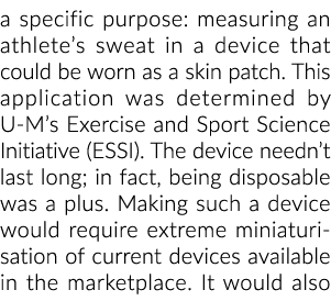 一个特定的目的:衡量一个运动员的汗水在一个设备可以穿皮肤补丁。这个应用程序是……