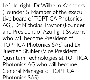 左至右:威廉博士Kaenders(创始人& TOPTICA光子学AG)的执行委员会成员,尼古拉斯博士交易……