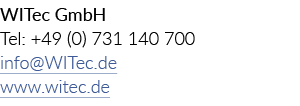 WITec GmbH是一家电话:+ 49 (0)731 140 700 info@WITec.de www.witec.de